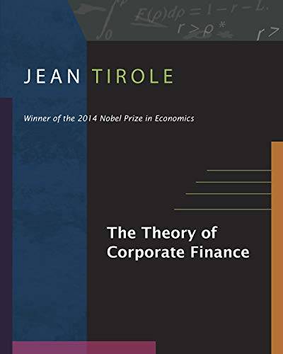 The Theory of Corporate Finance. The Theory of Corporate Finance von Princeton University Press